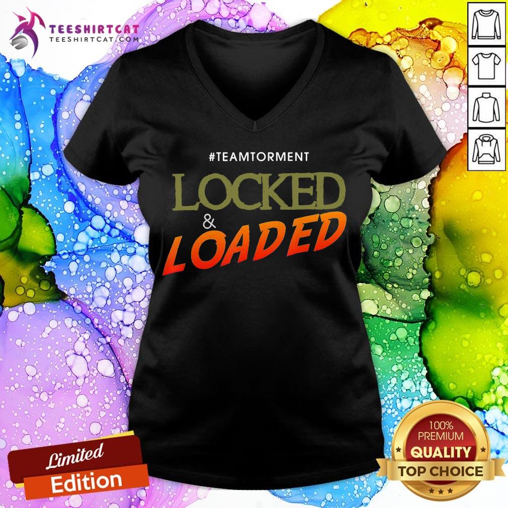Official Locked And Loaded By Team Torment Quote Shirt