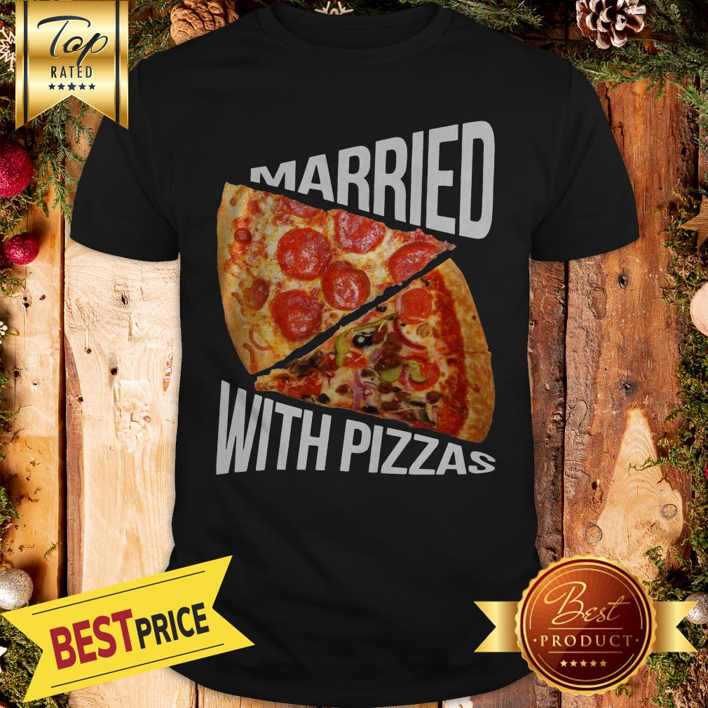 Official Married With Pizza Shirt