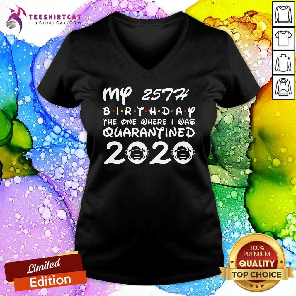 Official My 25th Birthday The One Where I Was Quarantined 2020 Shirt