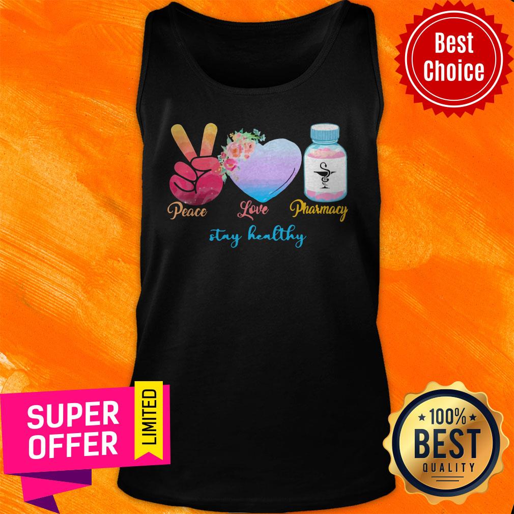 Official Peace Love Pharmacy Stay Healthy Shirt