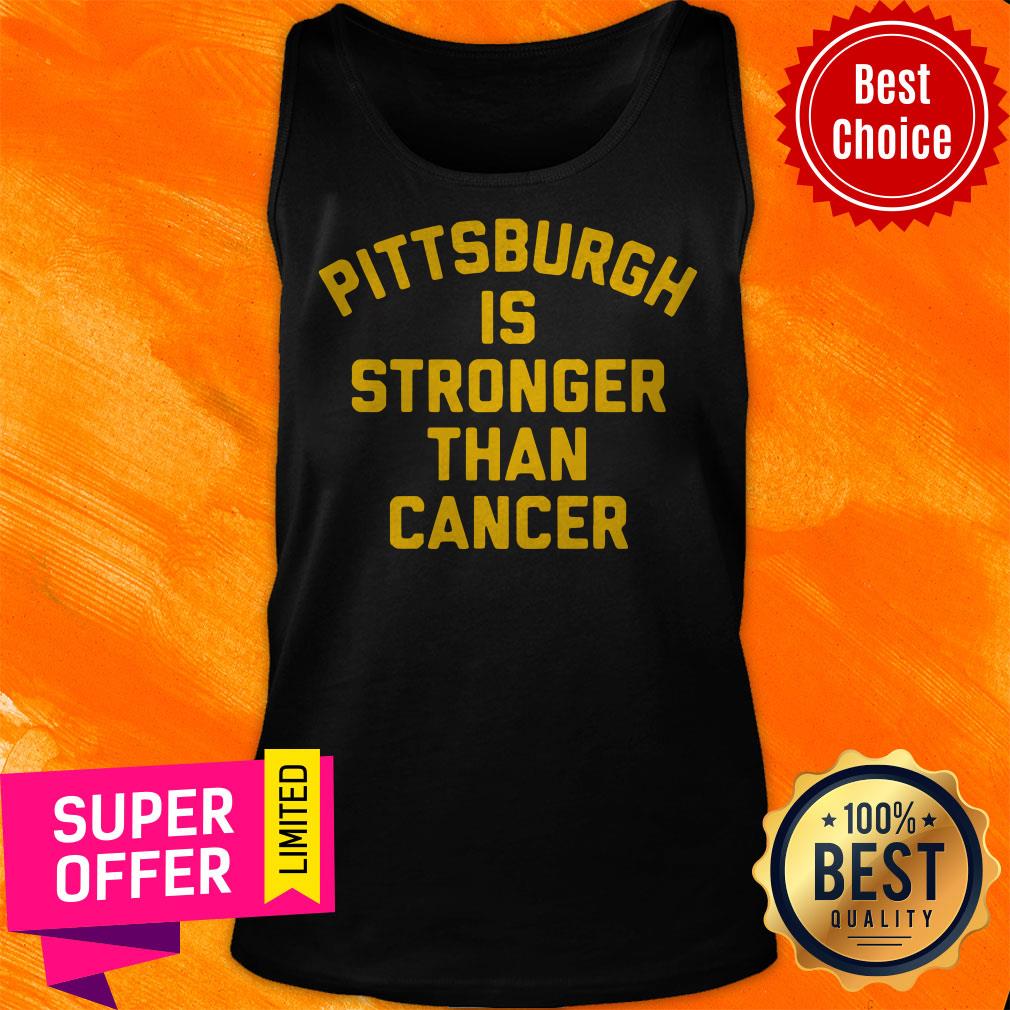 Official Pittsburgh Is Stronger Than Cancer Shirt