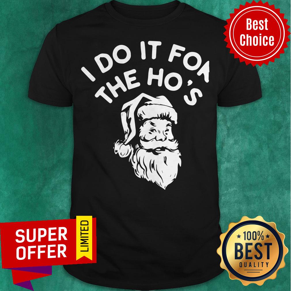 Official Santa Claus I Do It For The Ho’s Shirt