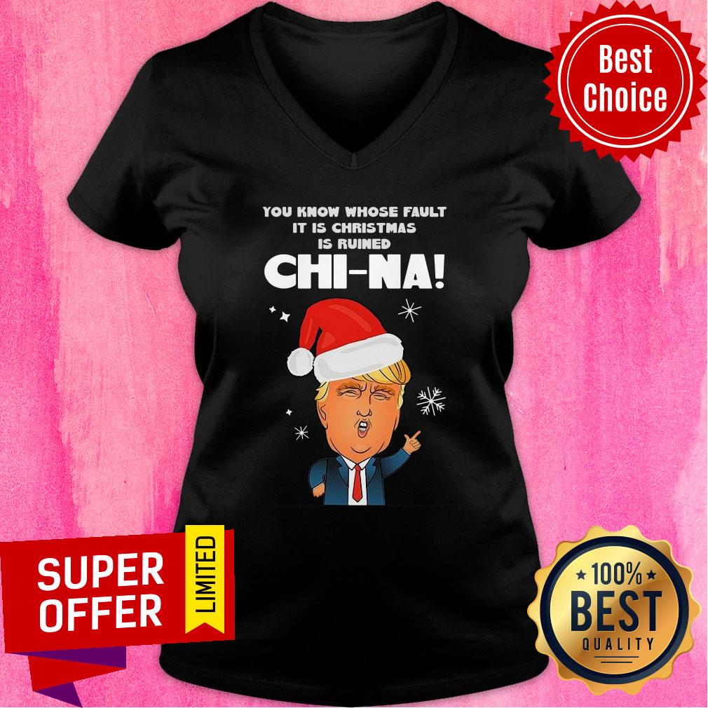 official-santa-donald-trump-you-know-whose-fault-it-is-christmas-is-ruined-china-v-neck.jpg