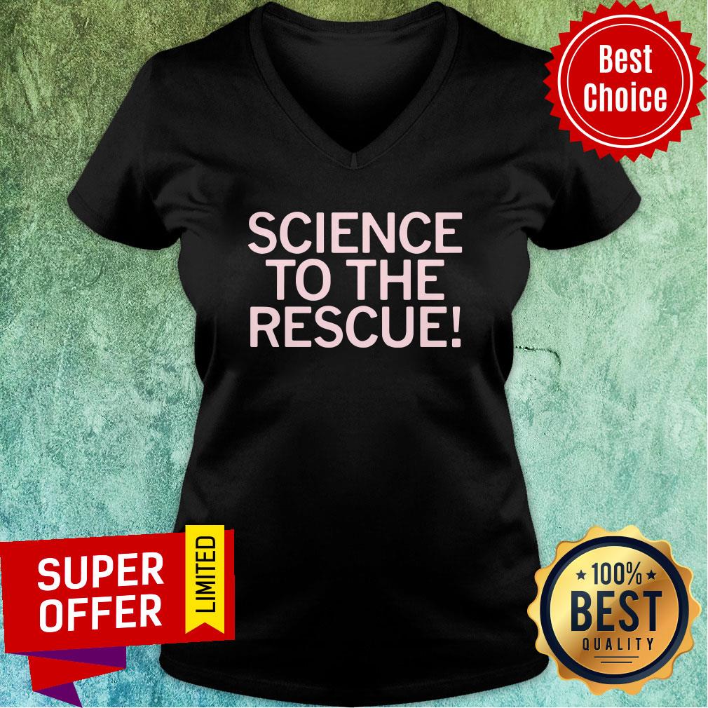 Official Science To The Rescue Shirt