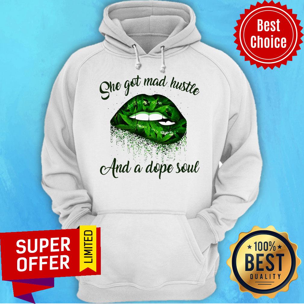Official She Got Mad Hustle And A Dope Soul Lips Weed Shirt