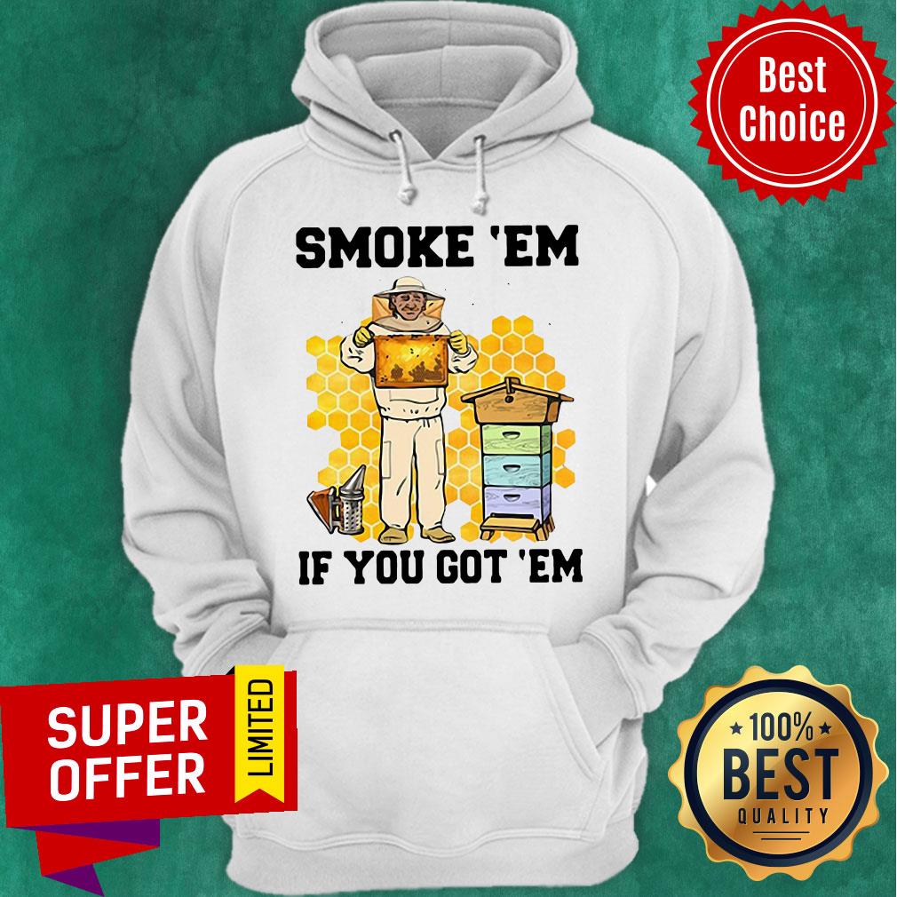 Official Smoke ‘Em If You Got ‘Em Get The Honey Shirt