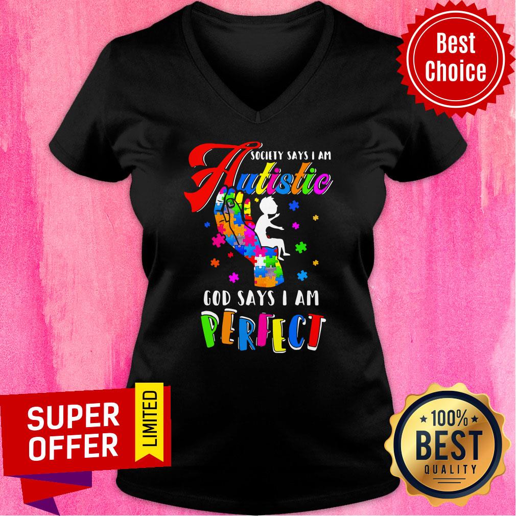 Official Society Says I Am Autistie God Says I Am Perfect Shirt