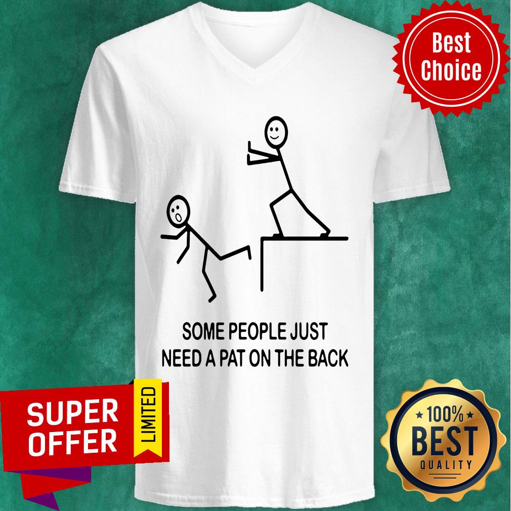 Official Some People Just Need a Pat on the Back Shirt