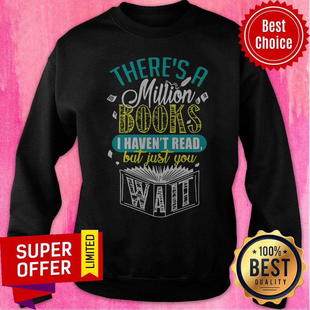 Official There’s A Million Books I Haven’t Read Shirt