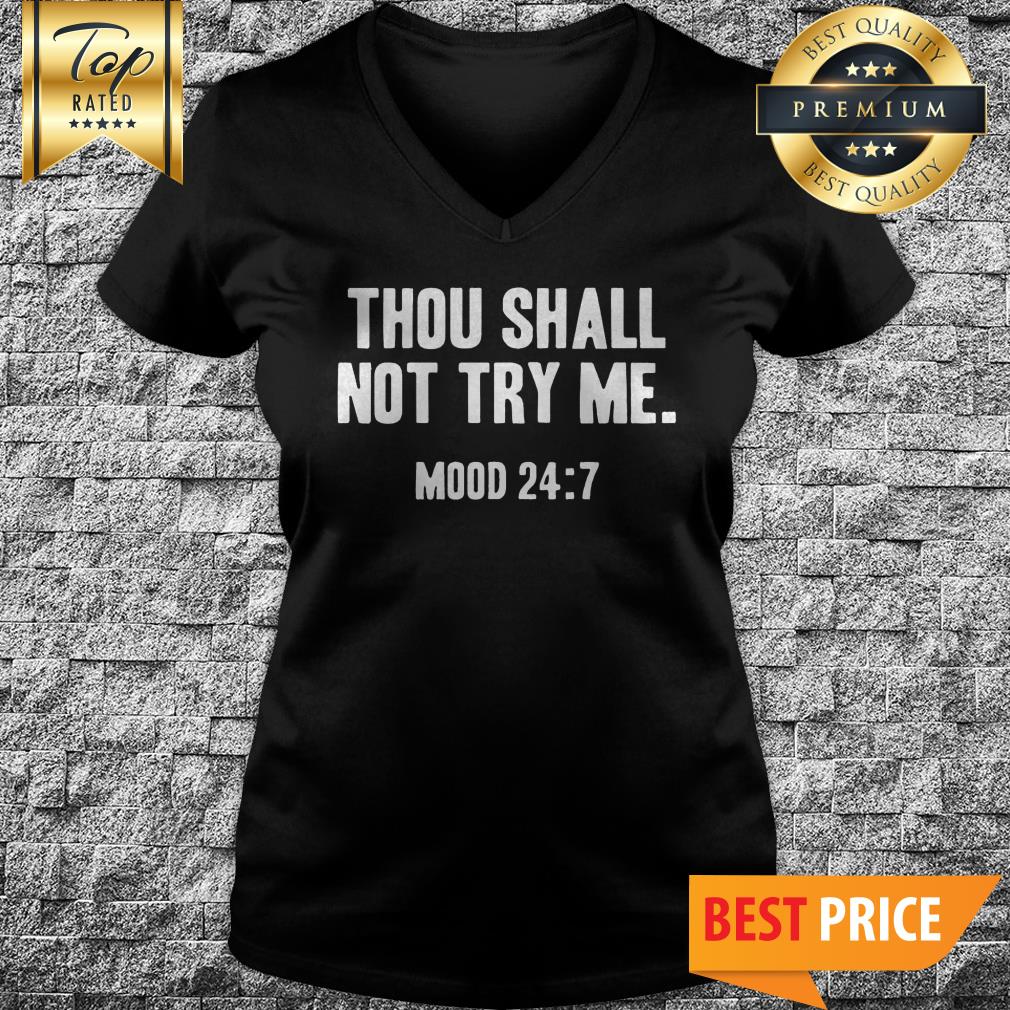 Official Thou Shall Not Try Me Mood 24:7 Shirt