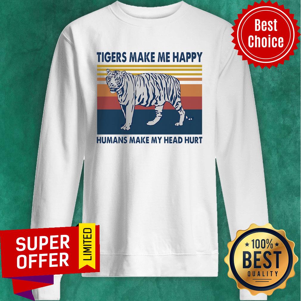 Official Tigers Make Me Happy Humans Make My Head Hurt Vintage Shirt