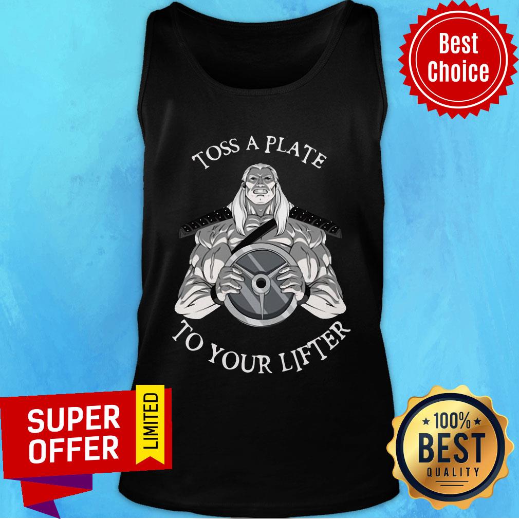 Official Toss A Plate To Your Lifter Shirt