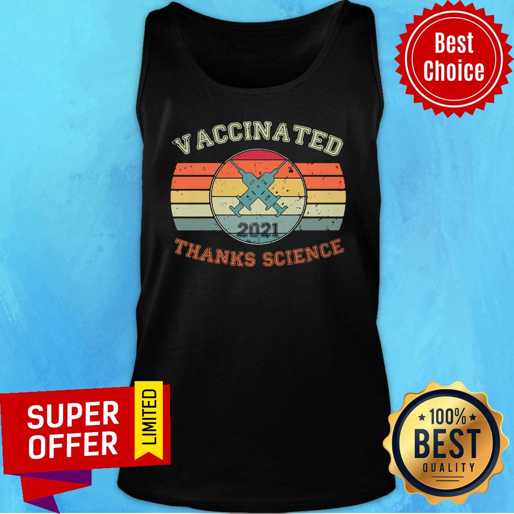 Official Vaccinated 2021 Thanks Science Vintage Retro Shirt