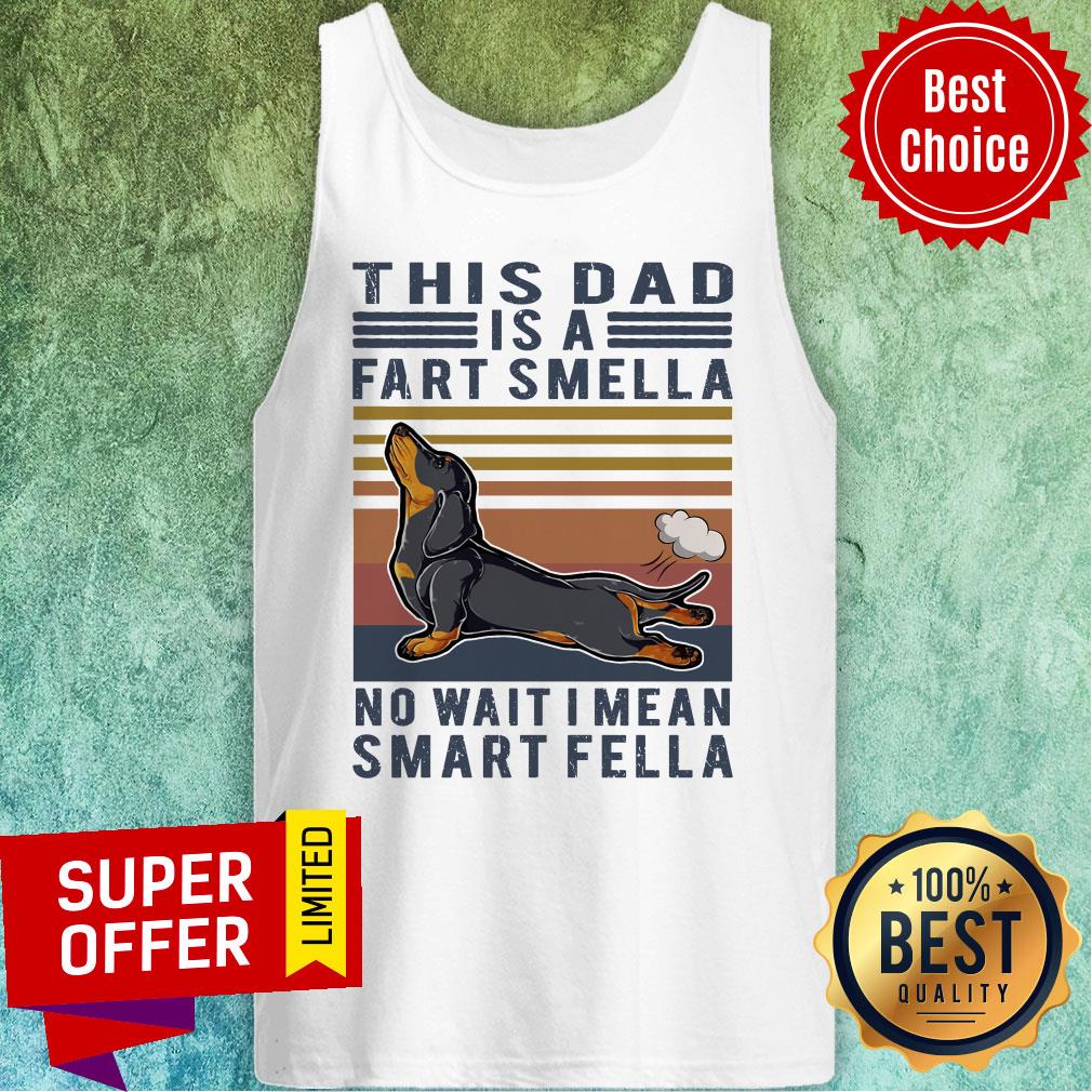 official-vintage-dachshund-this-dad-is-a-fart-smella-no-wait-i-mean-smart-fella-tank-top.jpg