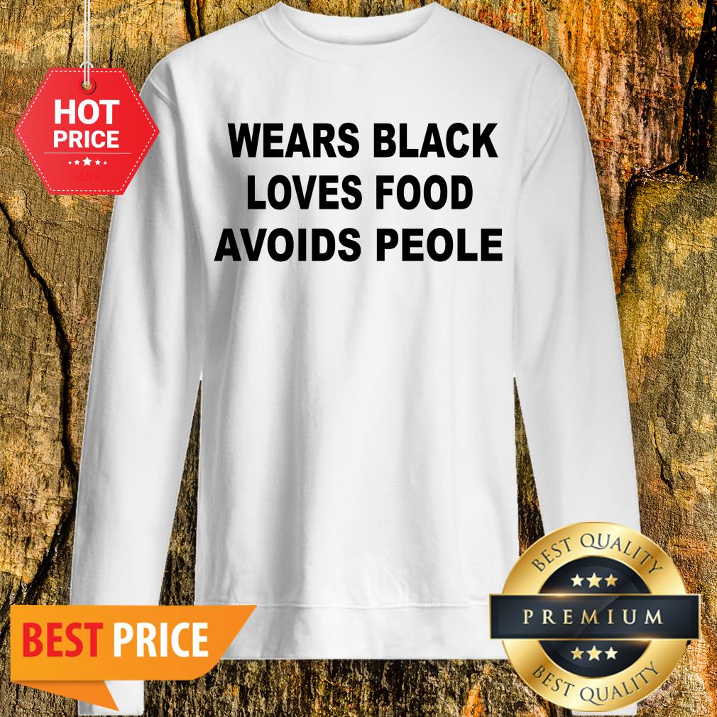 Official Wears black loves food avoids people shirt