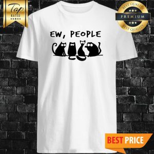 Ew People Cats For Meowy Cat Lovers Shirt