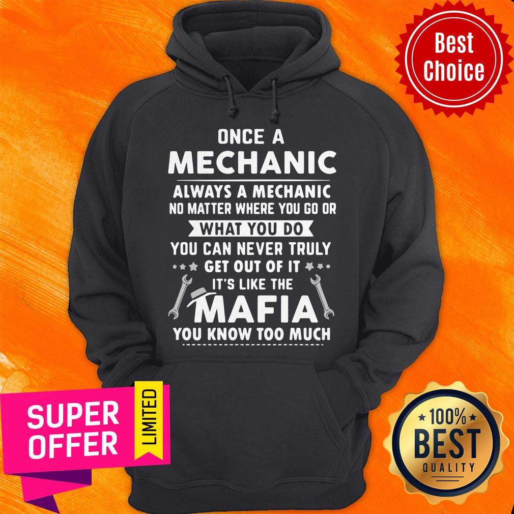 once-a-mechanic-you-can-never-truly-get-out-of-mechanics-its-like-the-mafihoodie.jpg