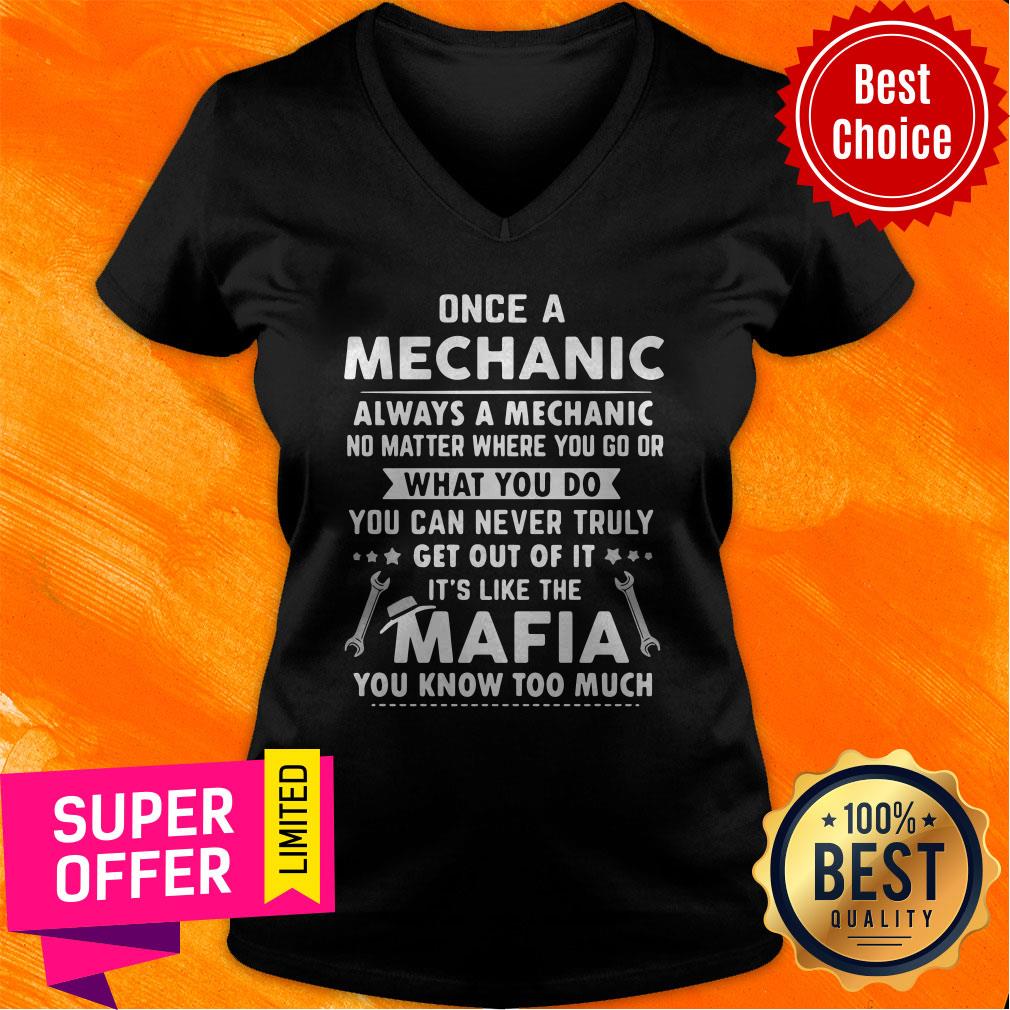 once-a-mechanic-you-can-never-truly-get-out-of-mechanics-its-like-the-mafiv-neck.jpg