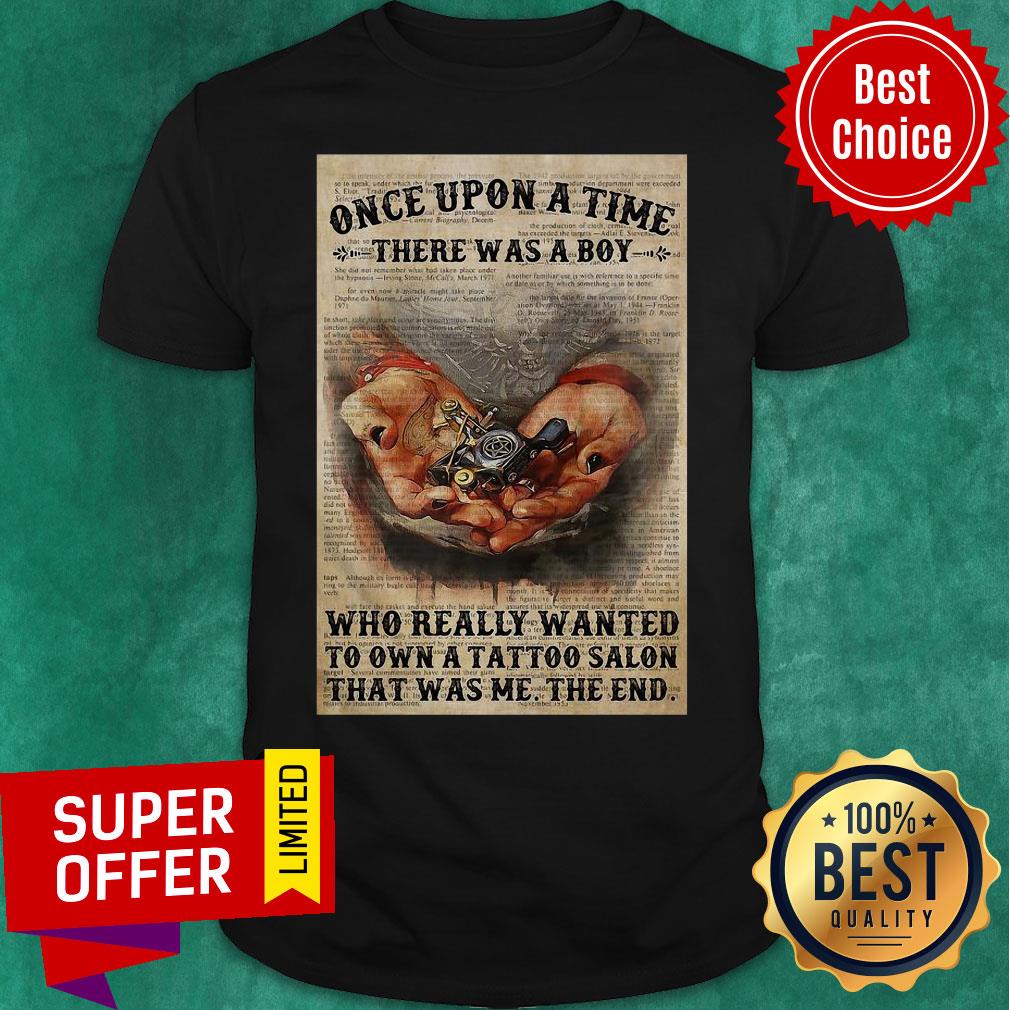 once-upon-a-time-there-was-a-boy-who-really-wanted-to-own-a-tattoo-salon-thatshirt.jpg