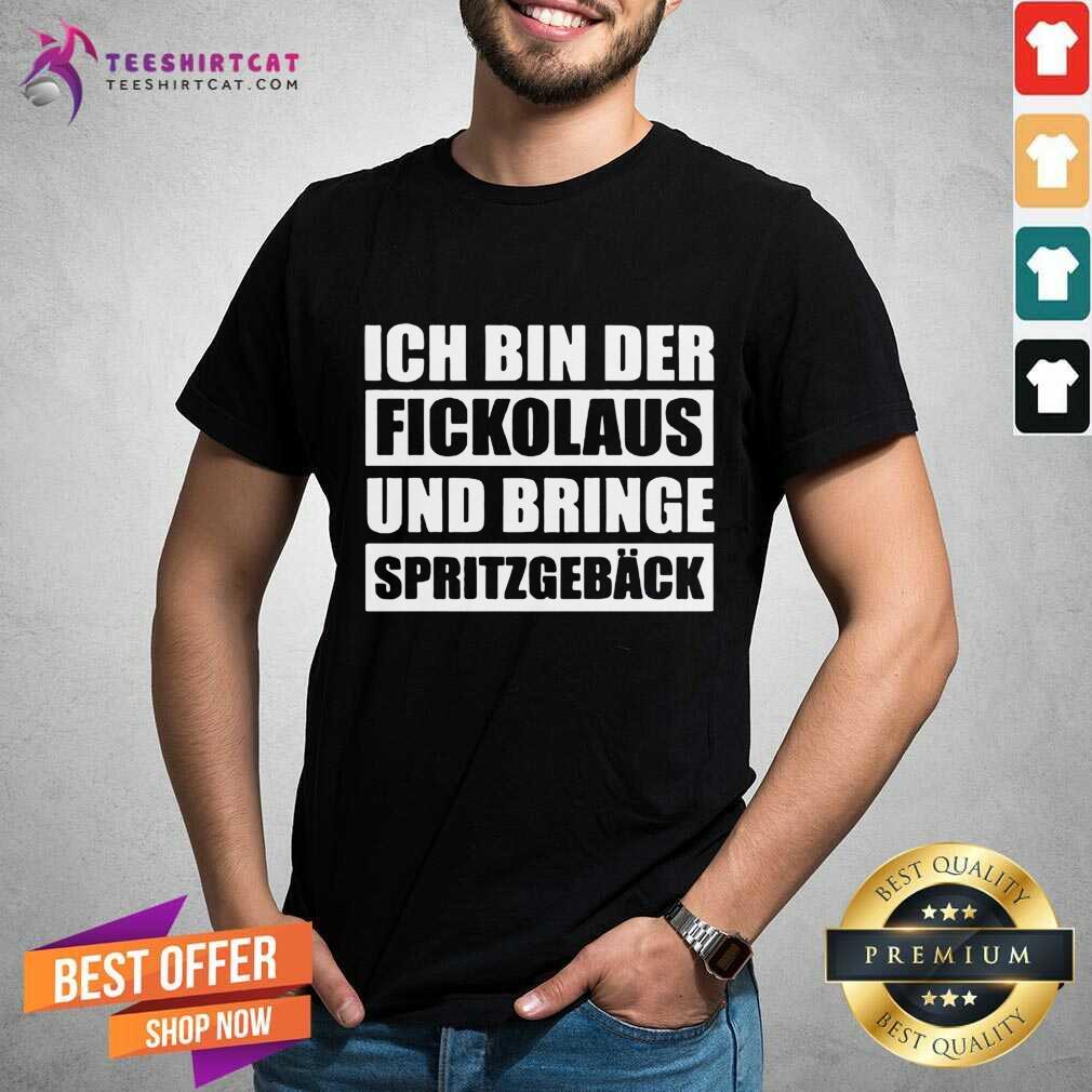 Original Ich Bin Der Fickolaus Und Bringe Spritzgebäck Shirt