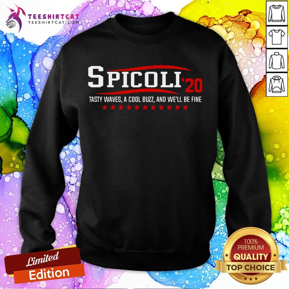 original-spicoli-2020-for-president-tasty-waves-a-cool-buzz-and-well-be-fsweatshirt.jpg