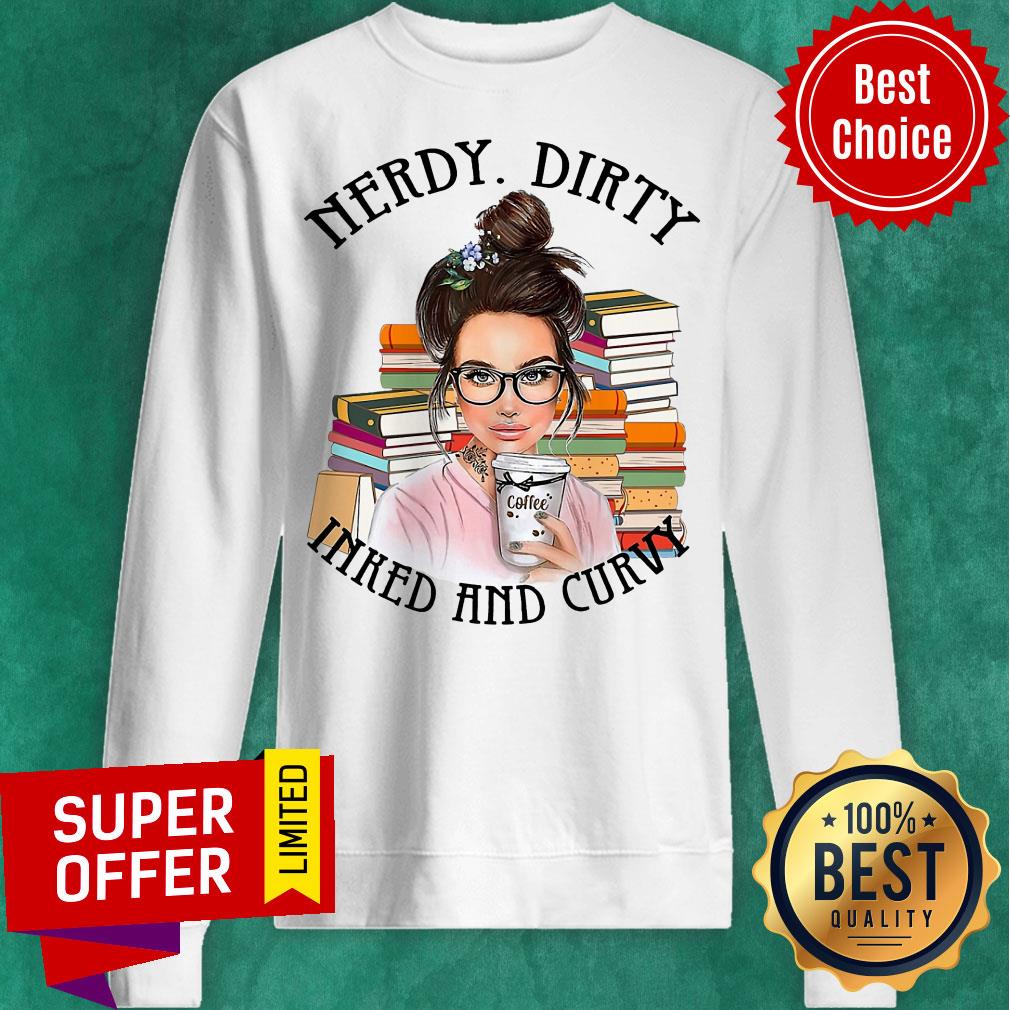 Funny Nerdy Dirty Inked And Curvy Shirt