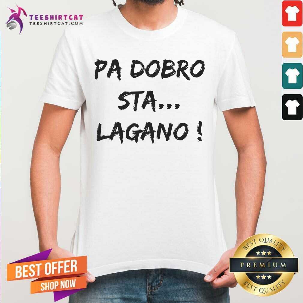 Pa Dobro STA Lagano Shirt