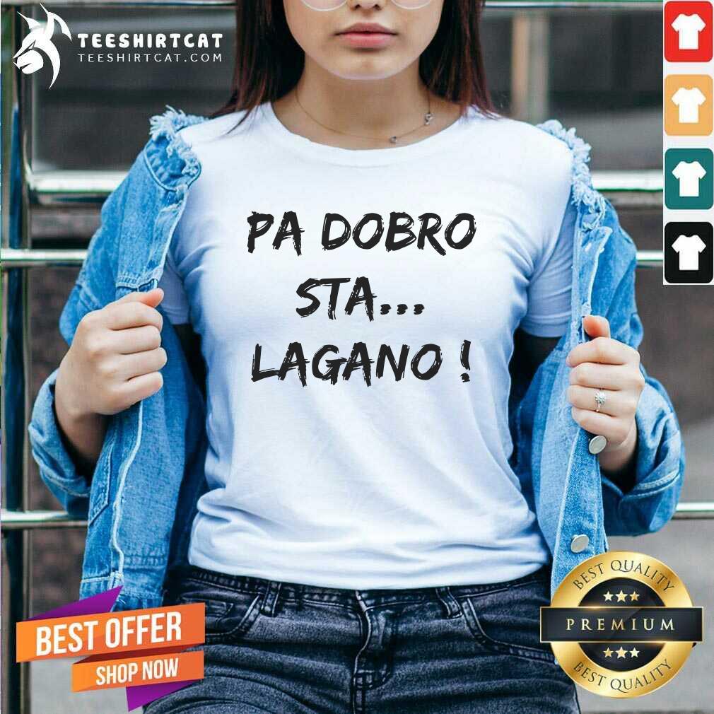 Pa Dobro STA Lagano Shirt