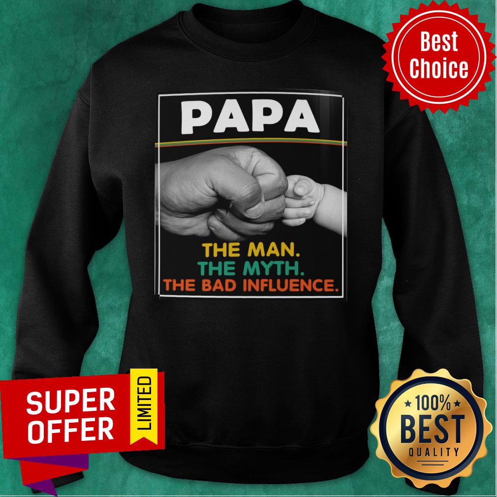 PaPa The Man The Myth The Bad Influence Shirt
