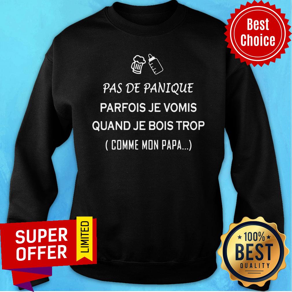 Pas De Panique Parfois Je Vomis Quand Shirt
