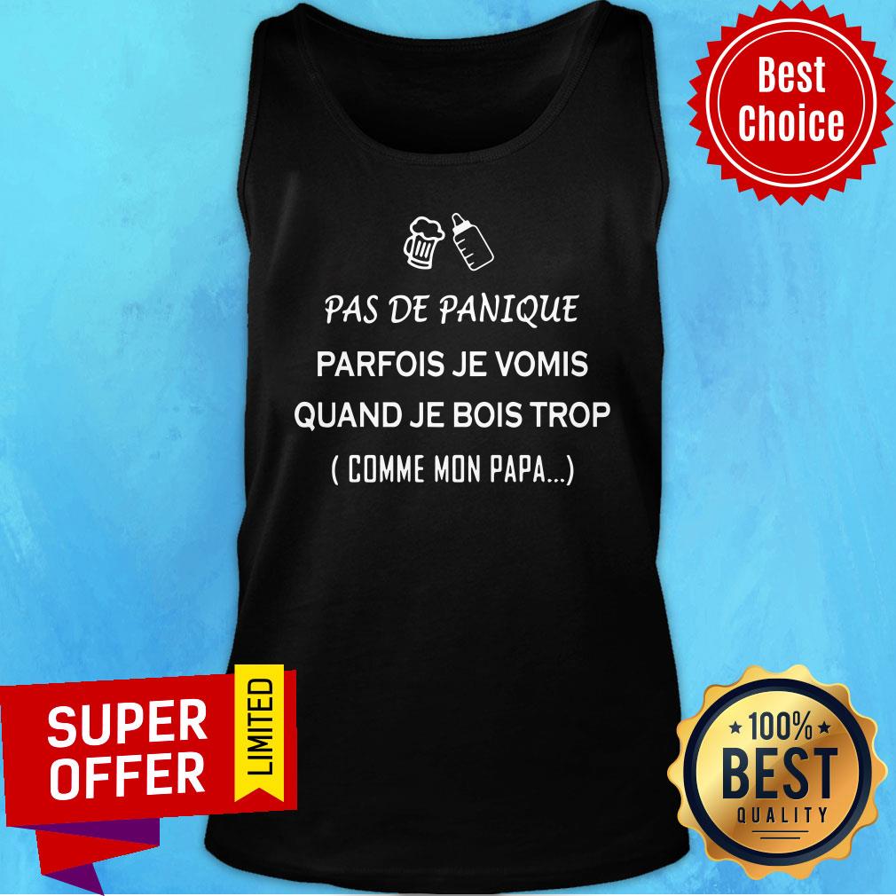 Pas De Panique Parfois Je Vomis Quand Shirt
