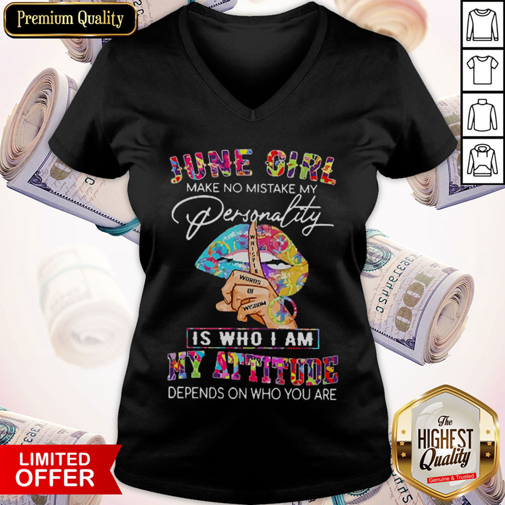 peace-lips-june-girl-make-no-mistake-my-personality-is-who-i-am-my-attitude-v-neck.jpeg