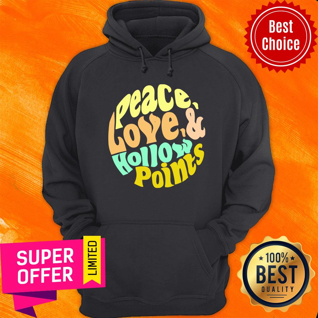 Peace Love And Hollow Points Shirt