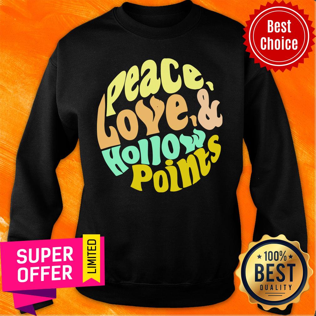 Peace Love And Hollow Points Shirt