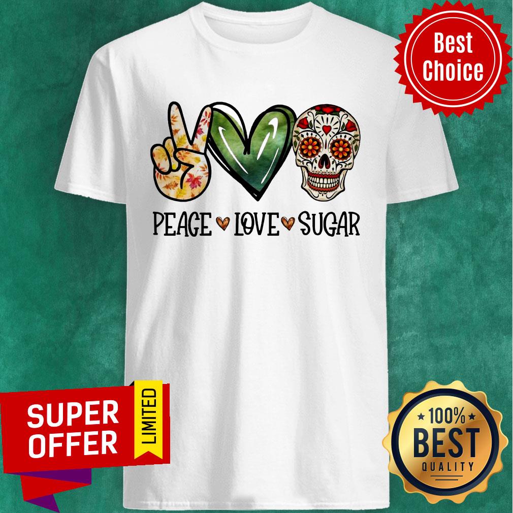 Peace Love Sugar Skull Shirt
