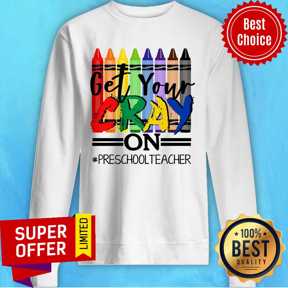 Pencolor Get Your Cray On Preschool Teacher Shirt