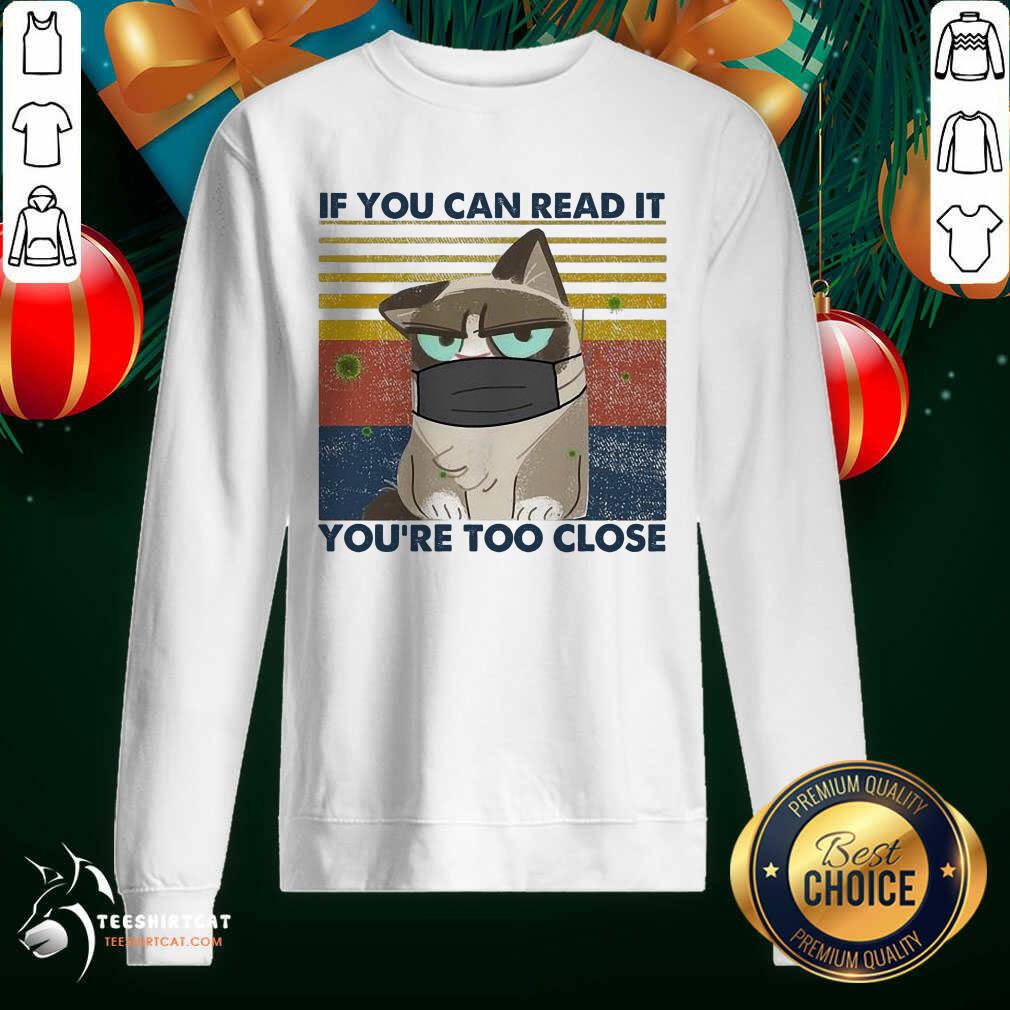 Perfect Cat If You Can Read It You'Re Too Close Corona Vintage Shirt