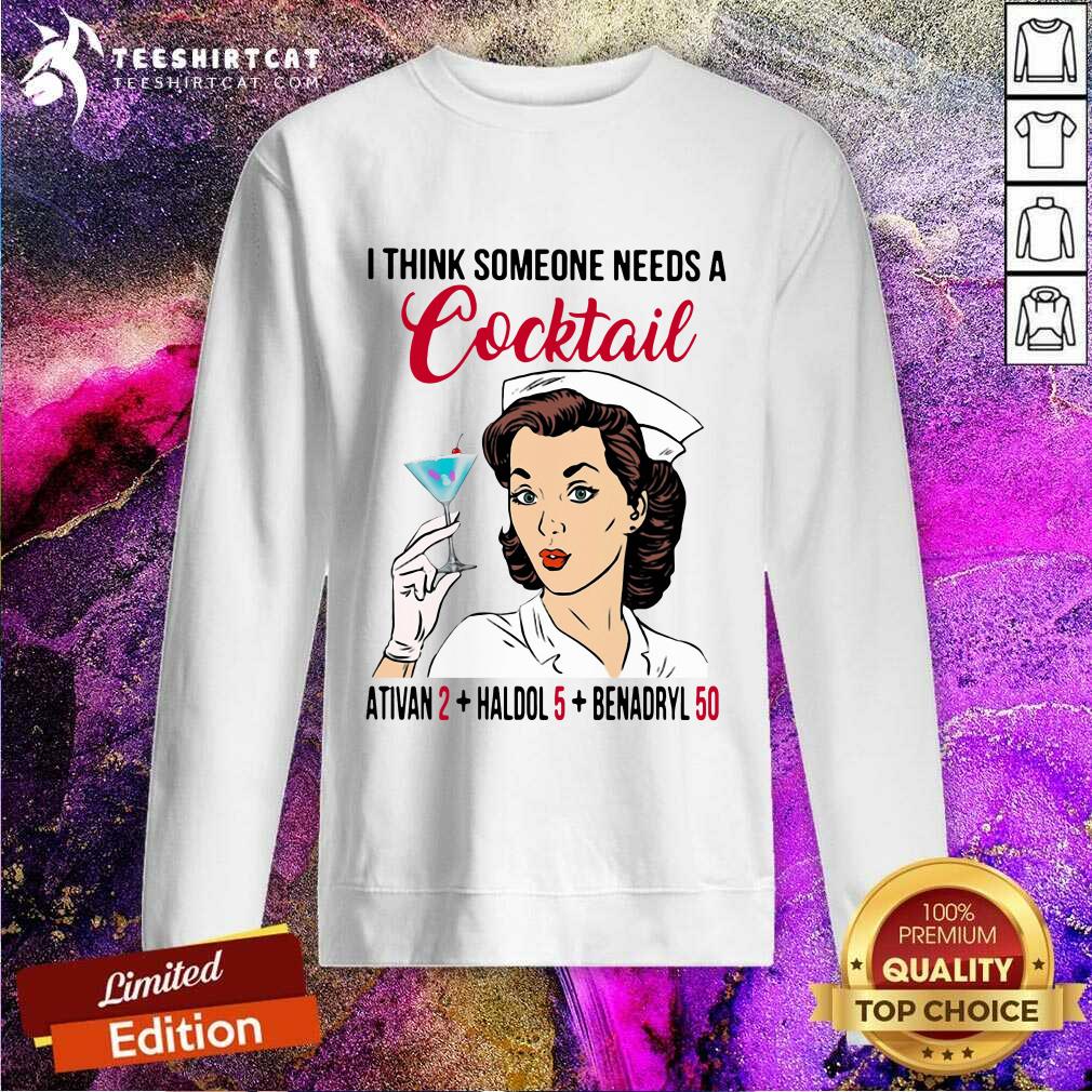 Perfect I Think Someone Needs A Cocktail Shirt