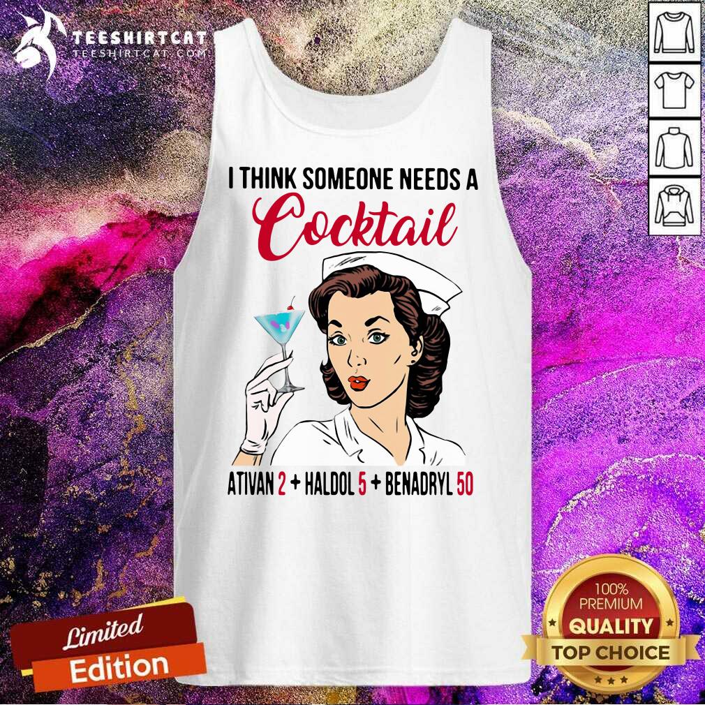 Perfect I Think Someone Needs A Cocktail Shirt