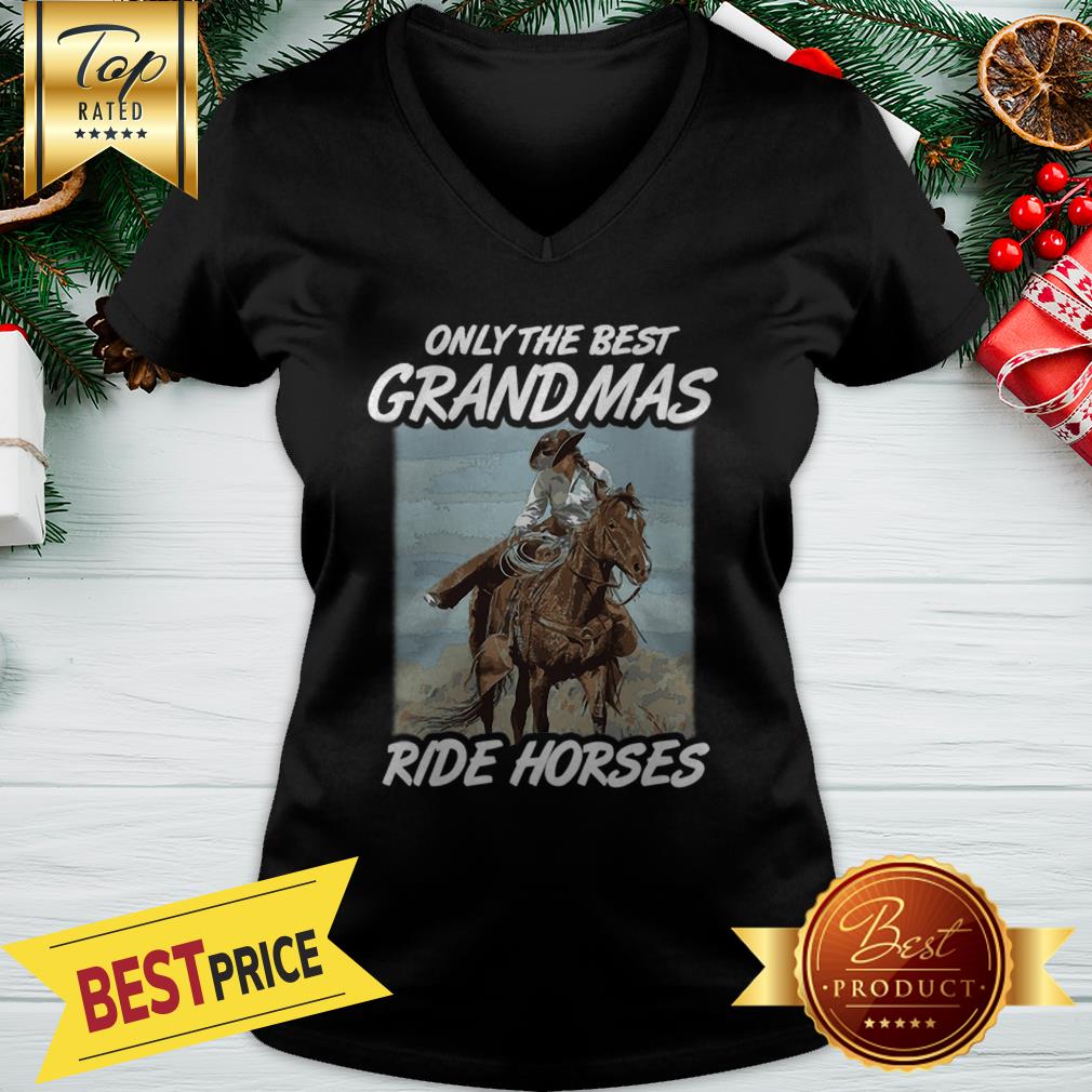 Perfect Only The Best Grandmas Ride Horses Shirt