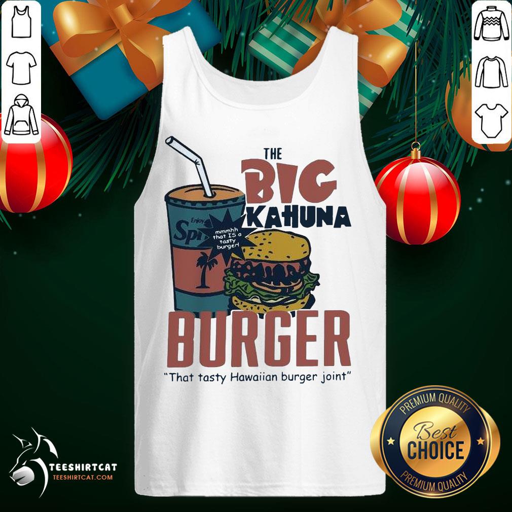 Perfect The Big Kahuna Burger That Tasty Hawaiian Burger Joint Shirt
