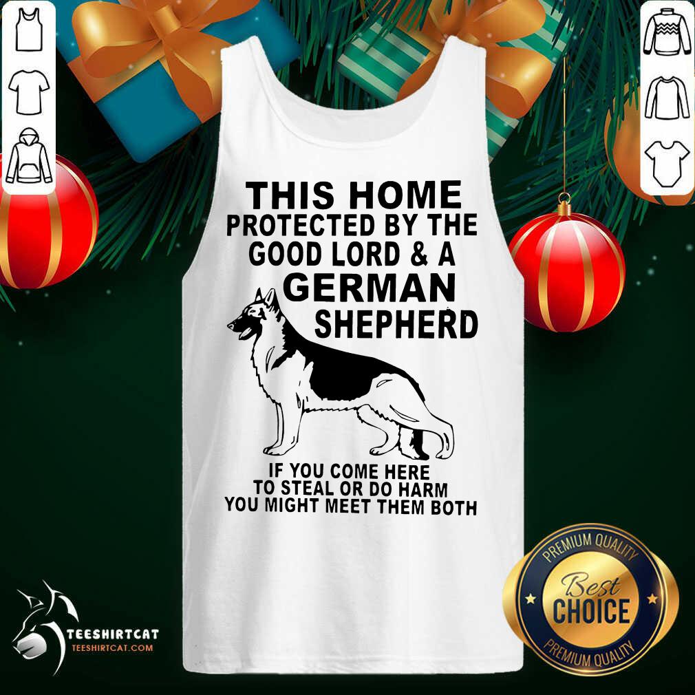 Perfect This Home Protected By The Good Lord And A German Shepherd Shirt