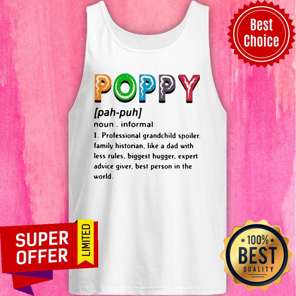 poppy-professional-grandchild-spoiler-family-historian-like-a-dad-with-less-rules-tank-top.jpg