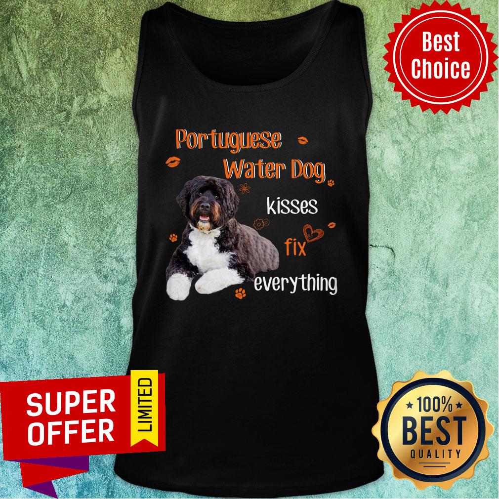 Portuguese Water Dog Kisses Fix Everything Shirt