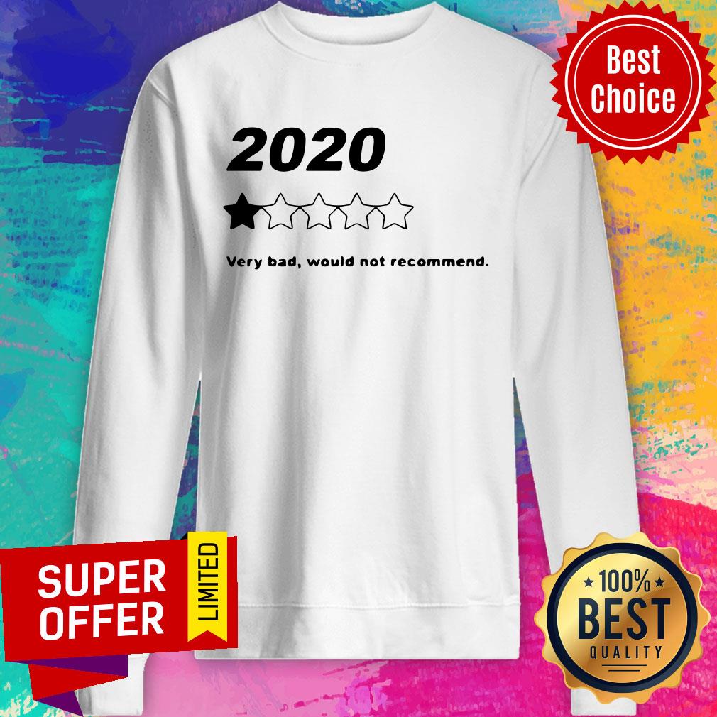 Premium 2020 Very Bad Would Not Recommend Shirt