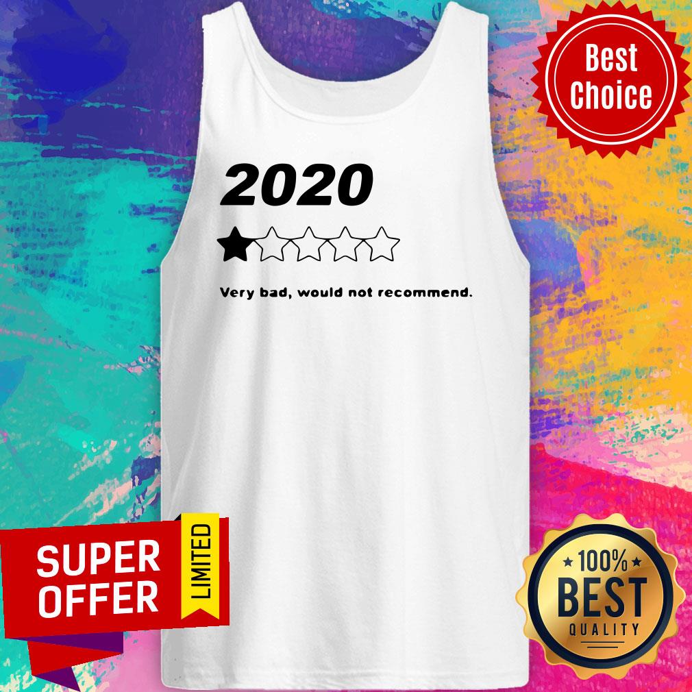 Premium 2020 Very Bad Would Not Recommend Shirt