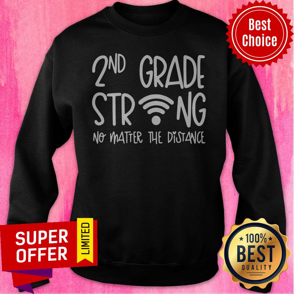 Premium 2nd Grade Strong No Matter The Distance Shirt
