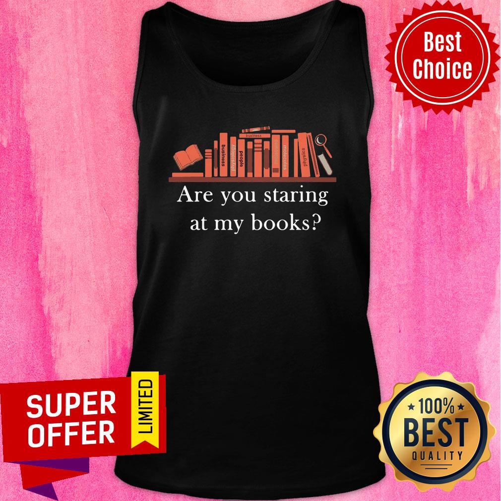 Premium Are You Staring At My Books Shirt