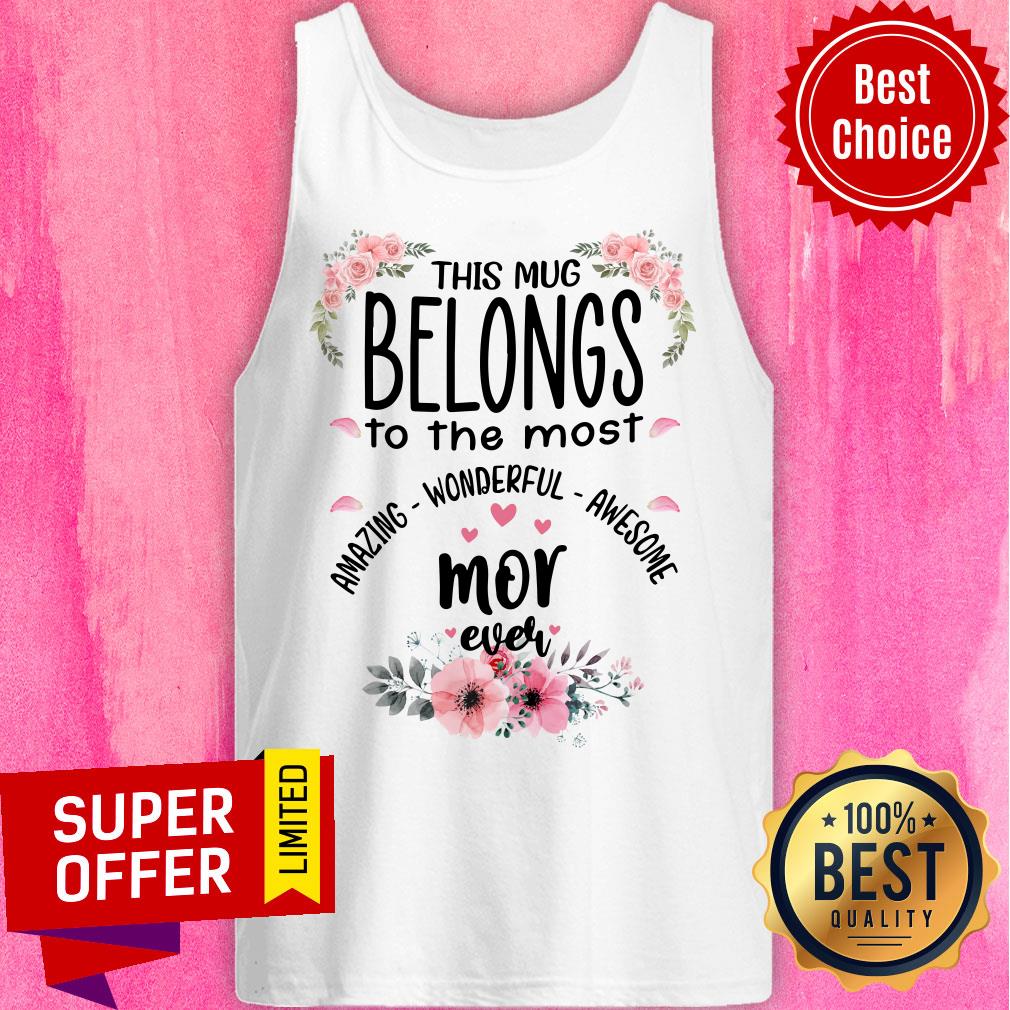 Premium Belongs The Most Mor Ever Shirt