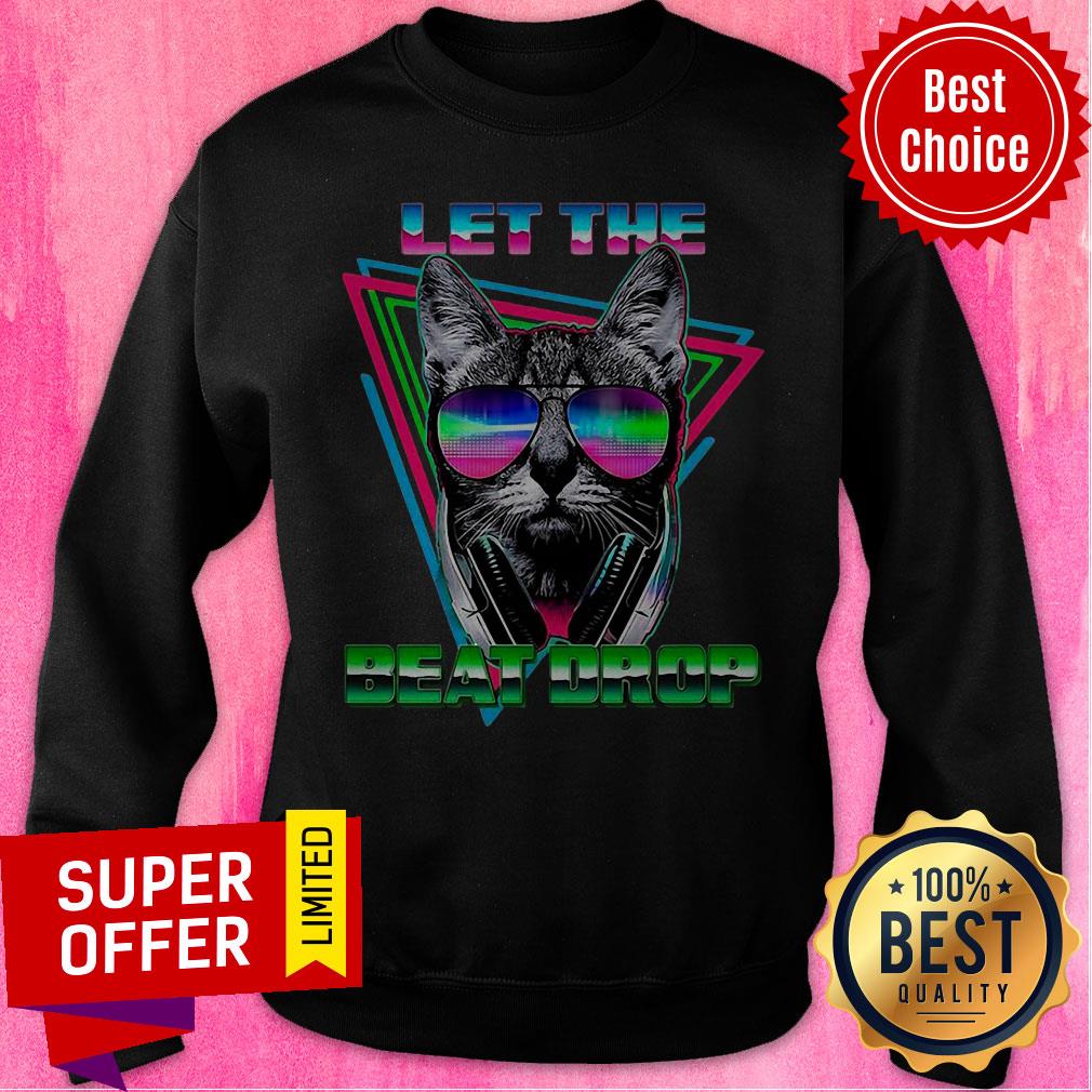 Premium Black Cat Let The Beat Drop Shirt